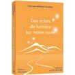 Des eclats de lumiere sur notre route