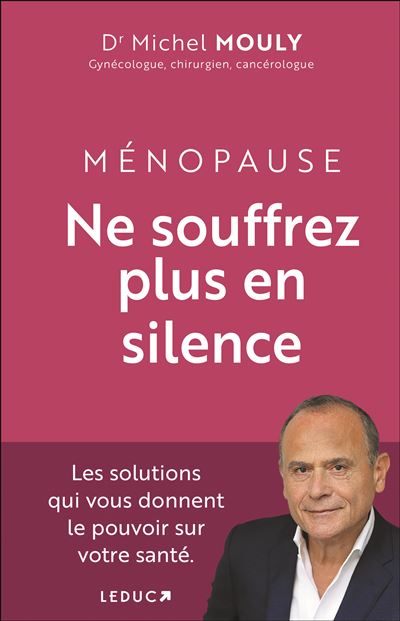 Ménopause, Ne souffrez plus en silence ! - Michel Mouly (2024)