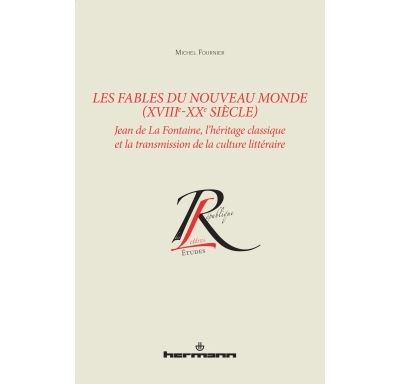 Les fables du Nouveau Monde (XVIIIe-XXe siecle) Jean de La F