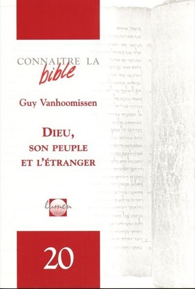 Connaître la Bible numéro 20 Dieu, son peuple et l'étranger - Guy Vanhoomissen - broché