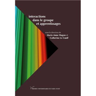 Interactions dans le groupe et apprentissages - broché - Marie-Anne ...