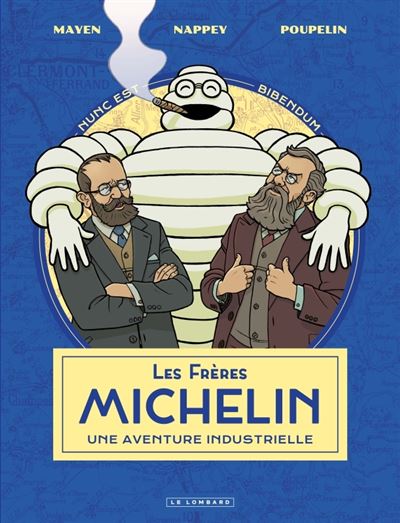 Les Freres Michelin, une aventure industrielle - Tome 1