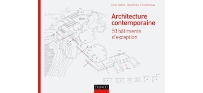 Architecture contemporaine - 50 batiments d'exception qu