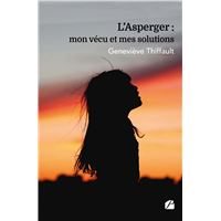 L'Asperger : mon vécu et mes solutions