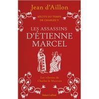 Récits du temps de Charles V - Livre 2 Les Assassins d'Etienne Marcel