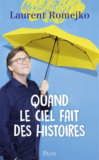 Quand le ciel fait des histoires - Laurent Romejko (2025)