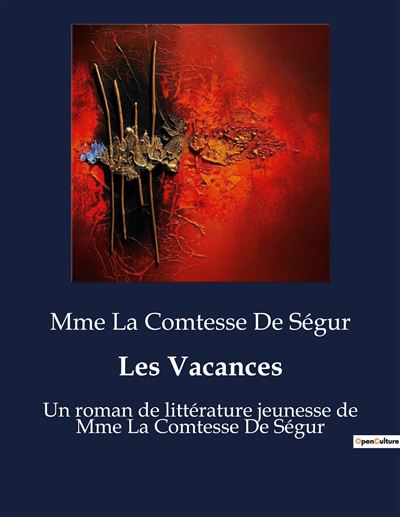 Les Vacances Un roman de litterature jeunesse de Mme La Comt