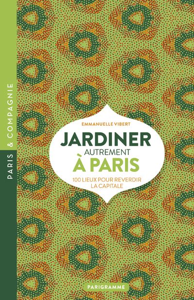 Jardiner autrement à Paris - Emmanuelle Vibert - broché