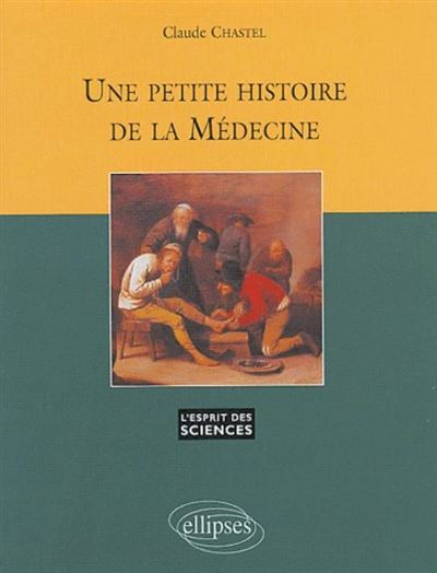 Petite histoire de la médecine (Une) - n° 25 - Claude Chastel - broché