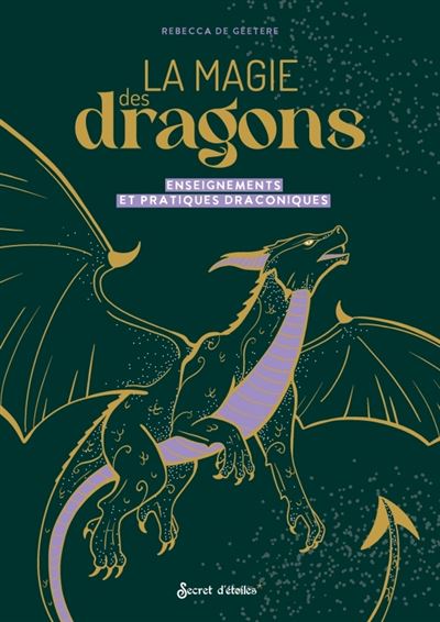La magie des dragons - Rebecca De Geetere - broché