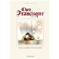 Chez Francisque - Tome 3 - Une année vue du zinc