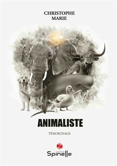Animaliste - Christophe Marie - Spinelle Eds - broché - Essai