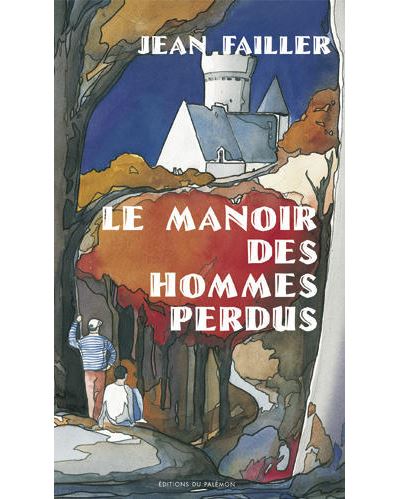 Le manoir des hommes perdus - Jean Failler - Poche
