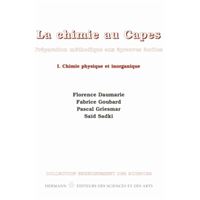 La chimie au Capes, préparation méthodique aux épreuves écrites, Volume 1