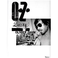 Olivier Zahm Diary : A Photographic Diary of Fashion, Art, and Sex /anglais
