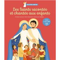Les Saints racontés et chantés aux enfants - Joie d'être chrétiens