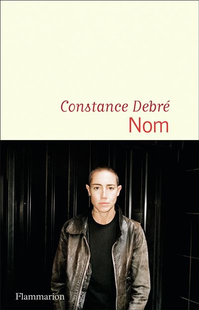 Nom - Constance Debré - Flammarion - broché - Roman