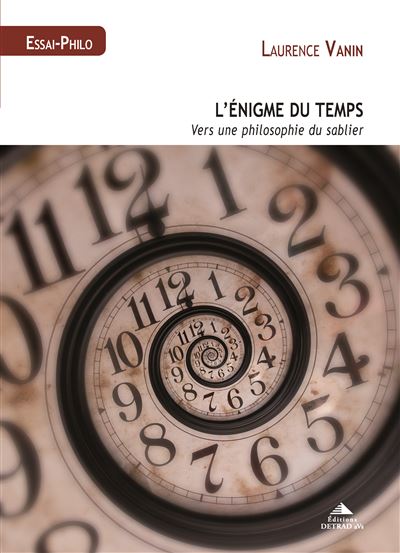 L'enigme du temps Vers une philosophie du sablier - Laur
