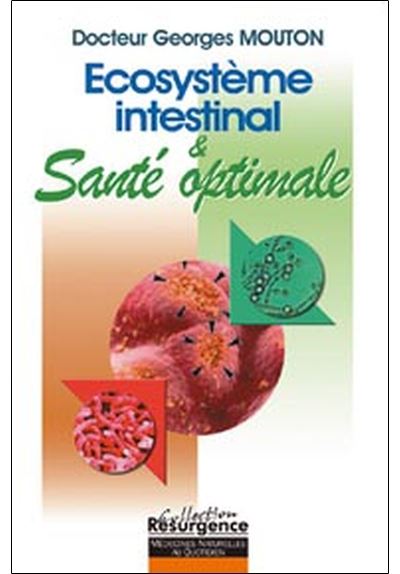 Ecosystème intestinal et santé optimale - Georges Mouton - Marco Pietteur - broché - Guide