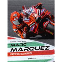 Marc Marquez - L'indestructible Champion