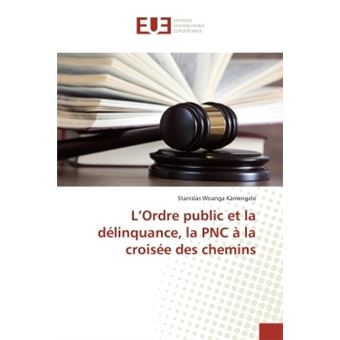 L'Ordre public et la délinquance, la PNC à la croisée des chemins - 1