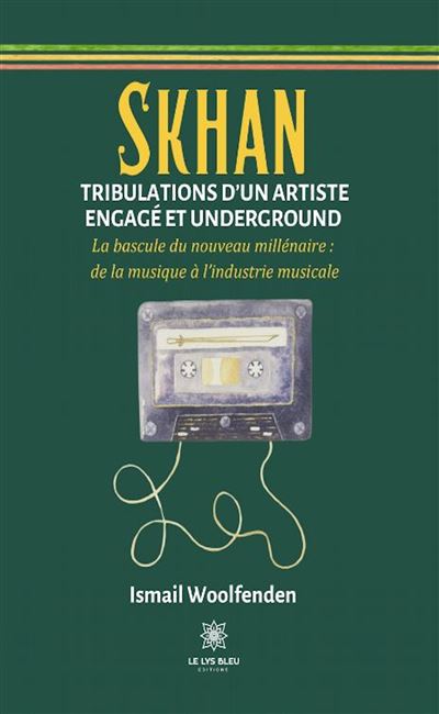 Skhan Tribulations d'un artiste engage et underground La