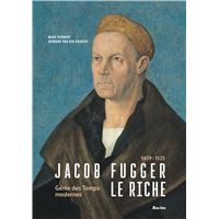 Jacob Fugger Le Riche 1459-1525