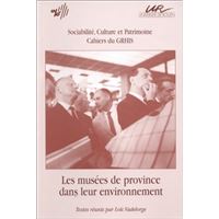 Les musées de province dans leur environnement - [journée d'étude, Université de Rouen, 4 décembre 1993]