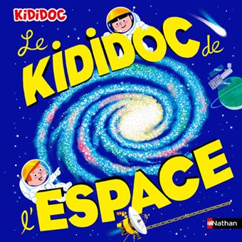 Kididoc - Le Kididoc de l'espace - Sylvie Baussier, Michel Viso, Didier Balicevic - cartonné - Achat Livre | Black friday fnac