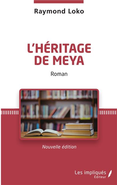 L'héritage de Meya. Roman - Raymond Loko - broché