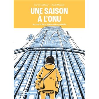Une saison à l'ONU - Au coeur de la diplomatie mondiale - 1