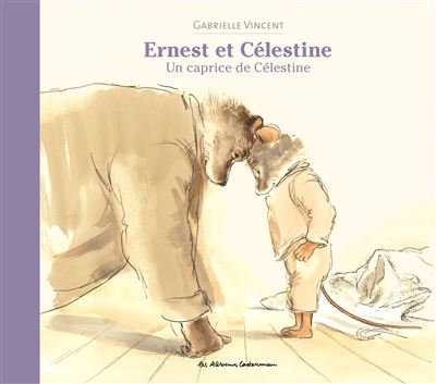 Ernest et Célestine - Un caprice de Célestine - Gabrielle Vincent - cartonné