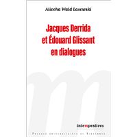 Jacques Derrida et Édouard Glissant en dialogues