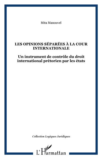 Les opinions separees a la cour internationale Un instrument
