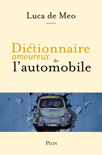 Dictionnaire amoureux de l'automobile - Luca De Meo - Plon - broché - Dictionnaire et encyclopédie