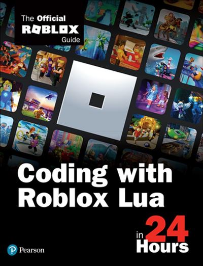 Coding with Roblox Lua in 24 Hours The Official Roblox Guide - ebook ...