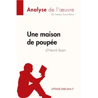 Une maison de poupée de Henrik Ibsen (Analyse de l'oeuvre)