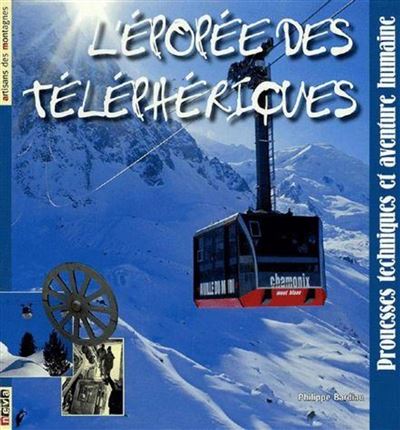 L'épopée des téléphériques - Philippe Bardiau - relié