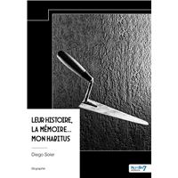 Leur histoire, la mémoire... mon habitus.