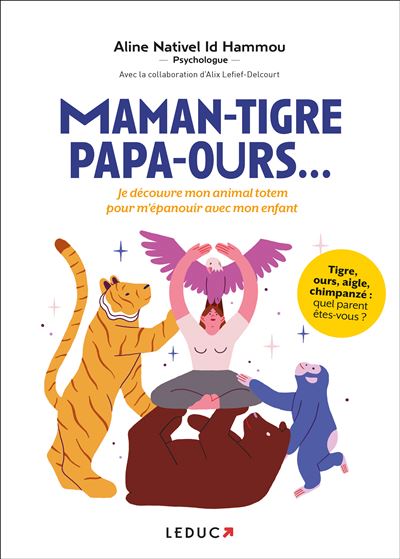 Maman-tigre, papa-ours... Je decouvre mon animal totem pour