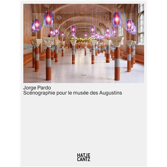 JORGE PARDO. SCENOGRAPHIE POUR LE MUSEE DES AUGUSTINS - gebonden ...