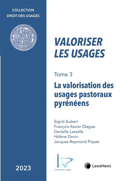 Valoriser les usages Tome 3 - La valorisation des usages pastoraux Pyrénéens - Sigrid Aubert - broché