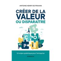 Créer de la valeur ou disparaître
