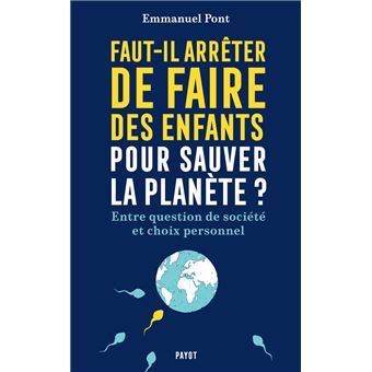 Faut-il arrêter de faire des enfants pour sauver la planète ? - 1