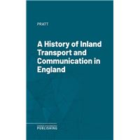 A History of Inland Transport and Communication in England