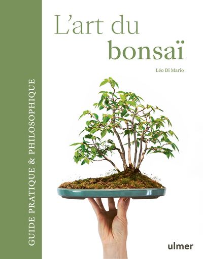 L'art du bonsaï - Guide pratique et philosophique - Léo Di Mario - broché