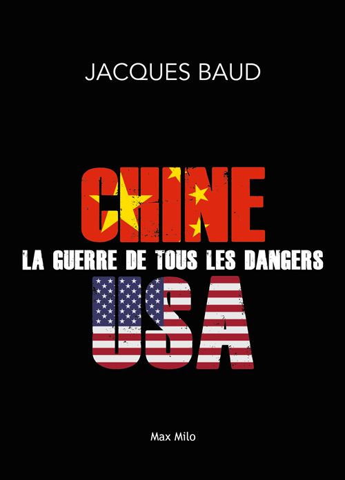 Chine-Etats-Unis, la guerre de tous les dangers