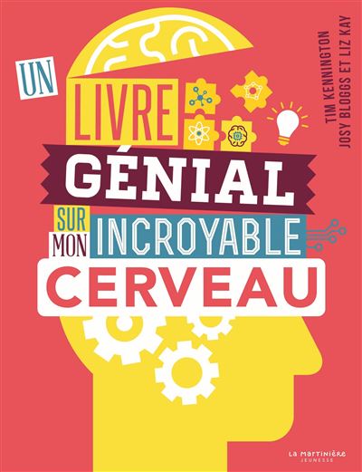Un livre génial sur mon incroyable cerveau - Tim Kennington - La Martiniere Eds De - broché - Document jeunesse