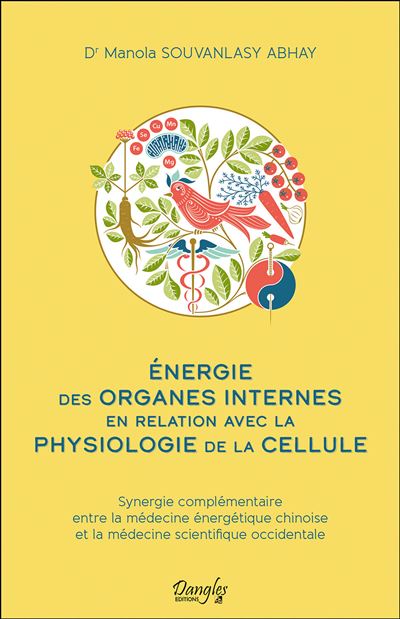 Energie des organes internes en relation avec la physiologie de la cellule - Manola Souvanlasy Abhay - Dangles - broché - Essai - Dangles