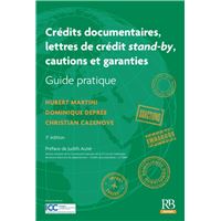 Crédits documentaires, lettres de crédit stand-by, cautions et garanties.